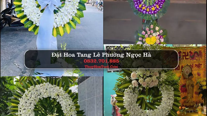 Đặt Vòng Hoa Chia Buồn tại Phường Ngọc Hà, Hà Nội